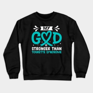 MY God is Stronger Than Tourette Syndrome Crewneck Sweatshirt